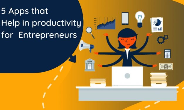 Top 5 apps that help increase productivity for entrepreneurs